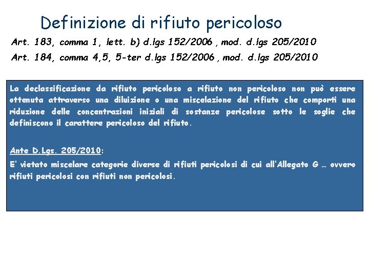 Definizione di rifiuto pericoloso Art. 183, comma 1, lett. b) d. lgs 152/2006 ,