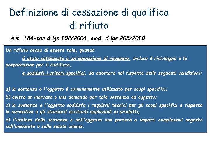 Definizione di cessazione di qualifica di rifiuto Art. 184 -ter d. lgs 152/2006, mod.