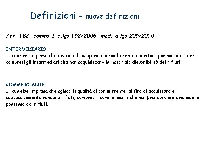 Definizioni - nuove definizioni Art. 183, comma 1 d. lgs 152/2006 , mod. d.