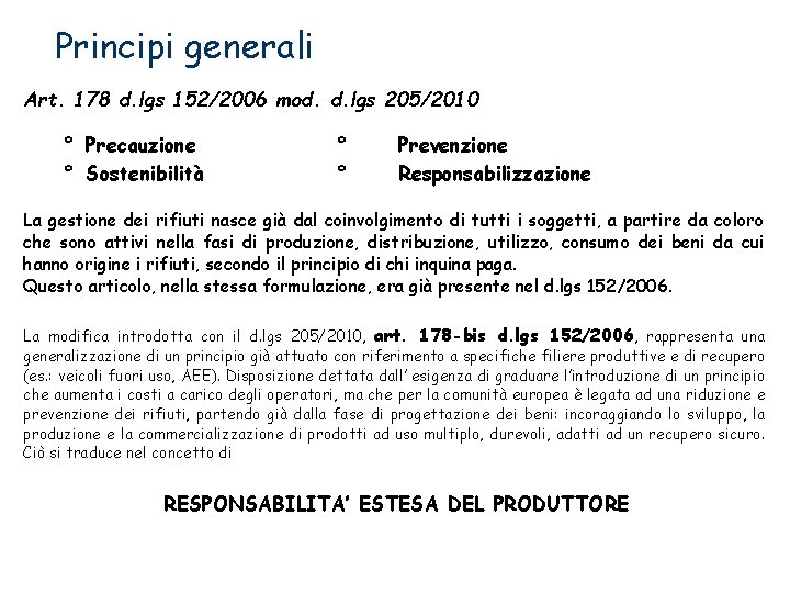 Principi generali Art. 178 d. lgs 152/2006 mod. d. lgs 205/2010 ° Precauzione °