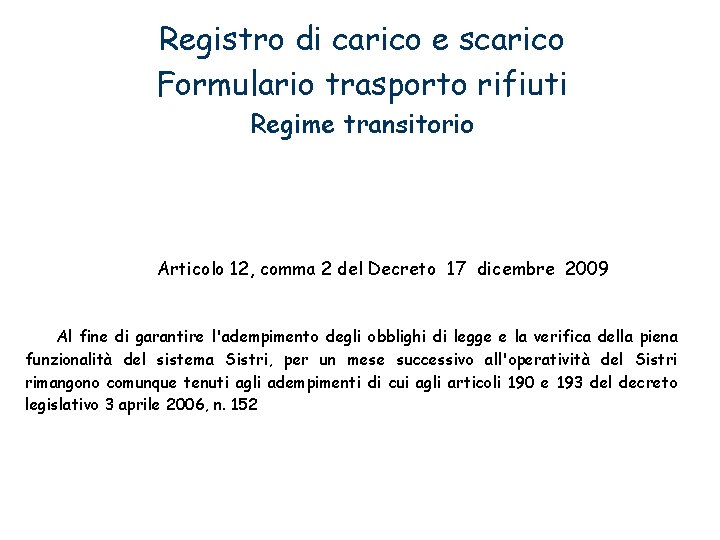 Registro di carico e scarico Formulario trasporto rifiuti Regime transitorio Articolo 12, comma 2