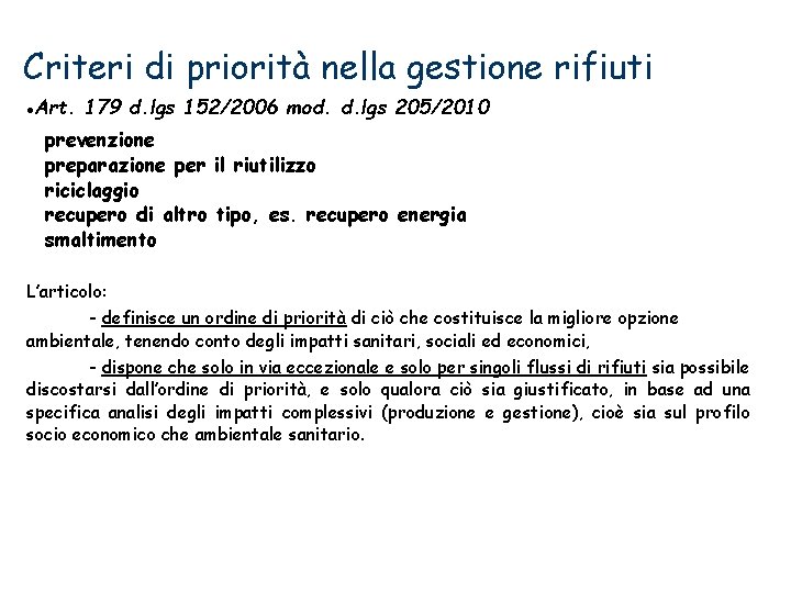 Criteri di priorità nella gestione rifiuti Art. 179 d. lgs 152/2006 mod. d. lgs