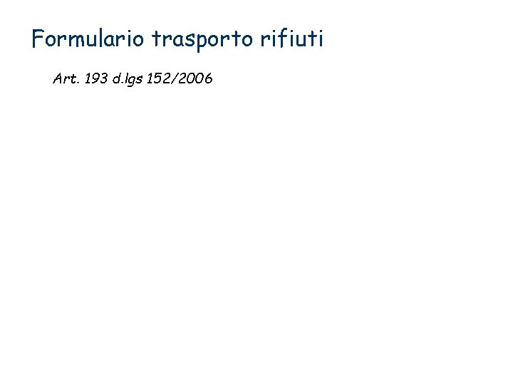 Formulario trasporto rifiuti Art. 193 d. lgs 152/2006 