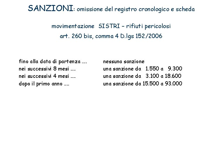 SANZIONI: omissione del registro cronologico e scheda movimentazione SISTRI – rifiuti pericolosi art. 260