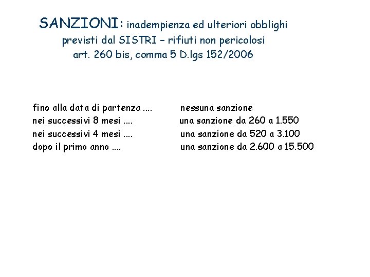 SANZIONI: inadempienza ed ulteriori obblighi previsti dal SISTRI – rifiuti non pericolosi art. 260