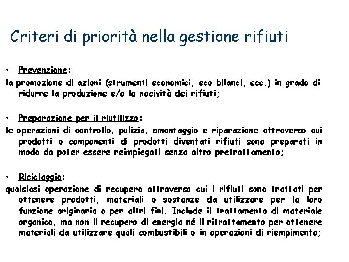 Criteri di priorità nella gestione rifiuti Prevenzione: la promozione di azioni (strumenti economici, eco