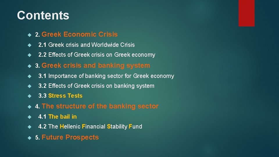 Contents 2. Greek Economic Crisis 2. 1 Greek crisis and Worldwide Crisis 2. 2