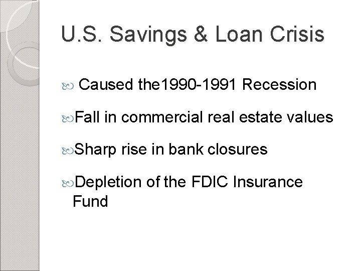 U. S. Savings & Loan Crisis Caused the 1990 -1991 Recession Fall in commercial