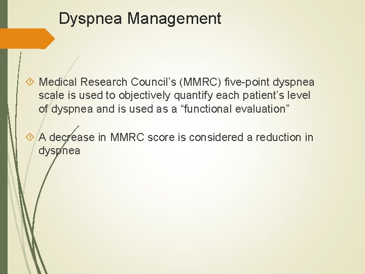 Dyspnea Management Medical Research Council’s (MMRC) five-point dyspnea scale is used to objectively quantify