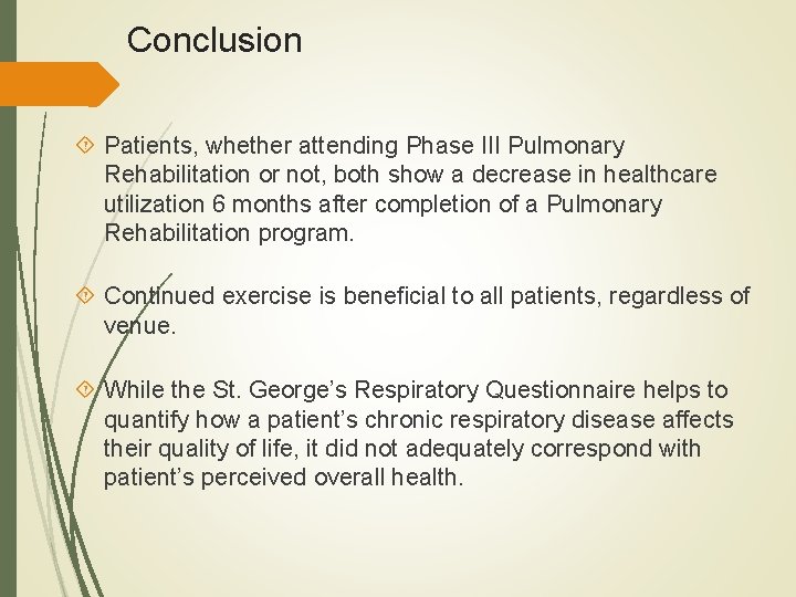 Conclusion Patients, whether attending Phase III Pulmonary Rehabilitation or not, both show a decrease
