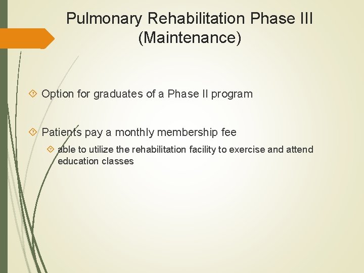 Pulmonary Rehabilitation Phase III (Maintenance) Option for graduates of a Phase II program Patients