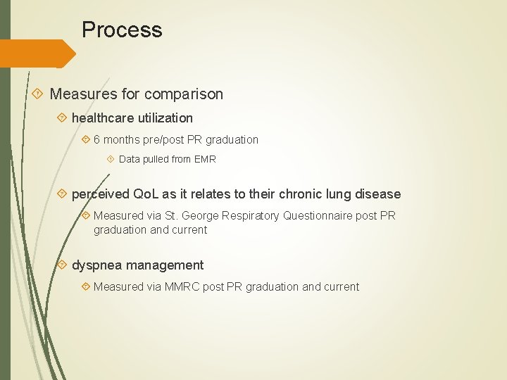 Process Measures for comparison healthcare utilization 6 months pre/post PR graduation Data pulled from