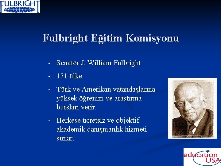 Fulbright Eğitim Komisyonu • Senatör J. William Fulbright • 151 ülke • Türk ve