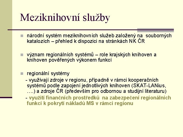 Meziknihovní služby n národní systém meziknihovních služeb založený na souborných katalozích – přehled k