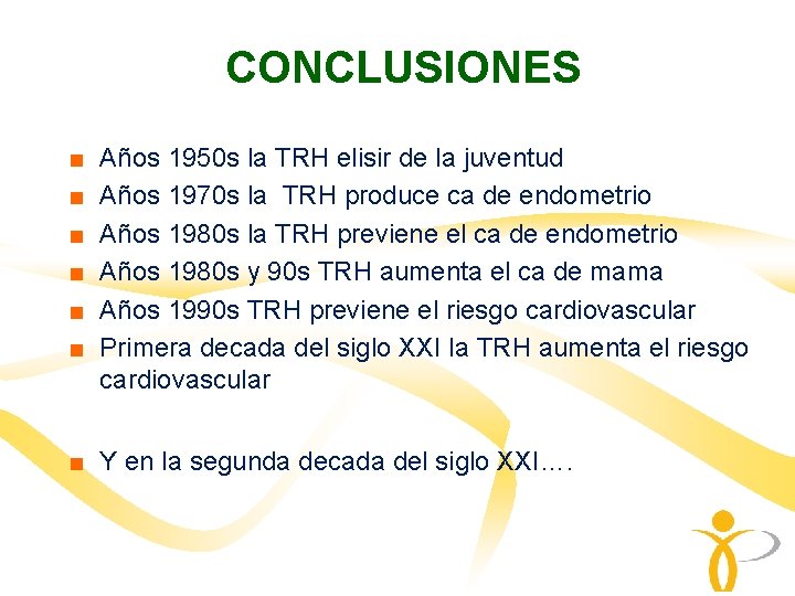 CONCLUSIONES ■ ■ ■ Años 1950 s la TRH elisir de la juventud Años CONCLUSIONES ■ ■ ■ Años 1950 s la TRH elisir de la juventud Años