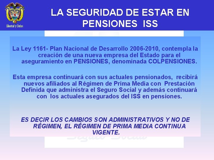 LA SEGURIDAD DE ESTAR EN PENSIONES ISS La Ley 1161 - Plan Nacional de