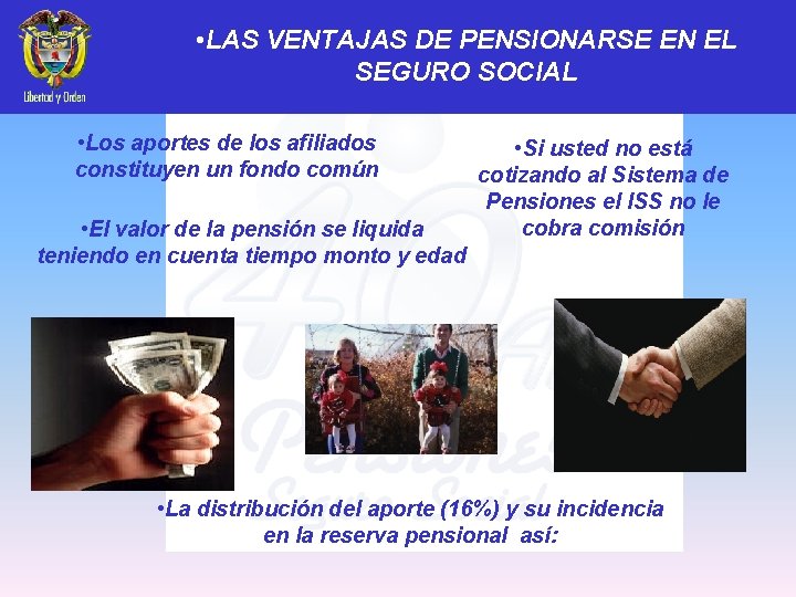  • LAS VENTAJAS DE PENSIONARSE EN EL SEGURO SOCIAL • Los aportes de