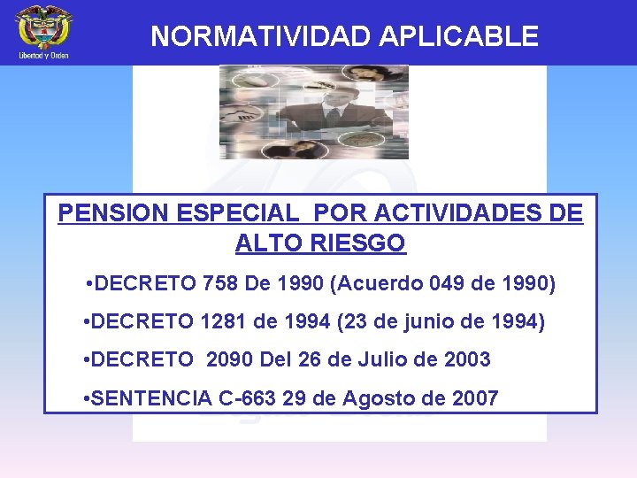  NORMATIVIDAD APLICABLE PENSION ESPECIAL POR ACTIVIDADES DE ALTO RIESGO • DECRETO 758 De