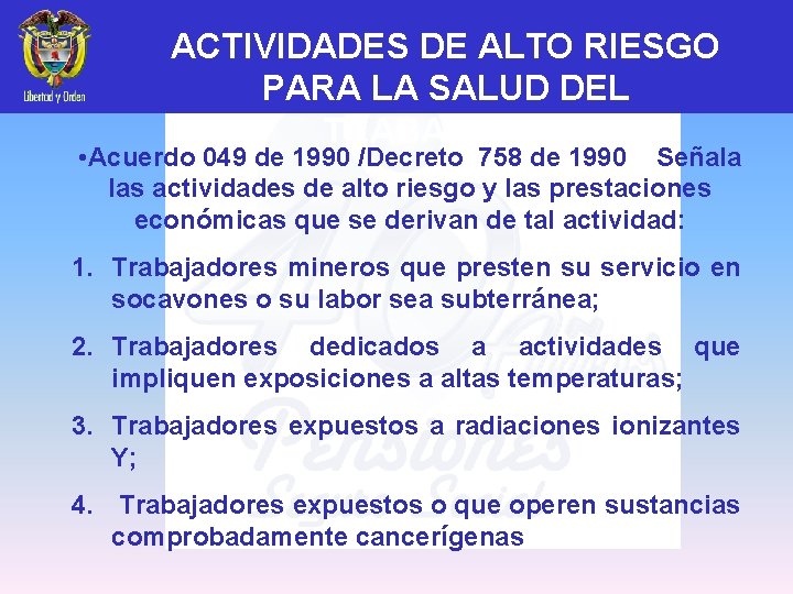 ACTIVIDADES DE ALTO RIESGO PARA LA SALUD DEL TRABAJADOR • Acuerdo 049 de 1990