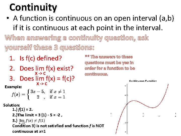 Continuity • A function is continuous on an open interval (a, b) if it