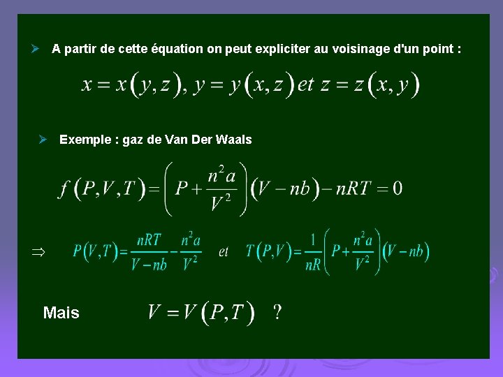 Ø A partir de cette équation on peut expliciter au voisinage d'un point :