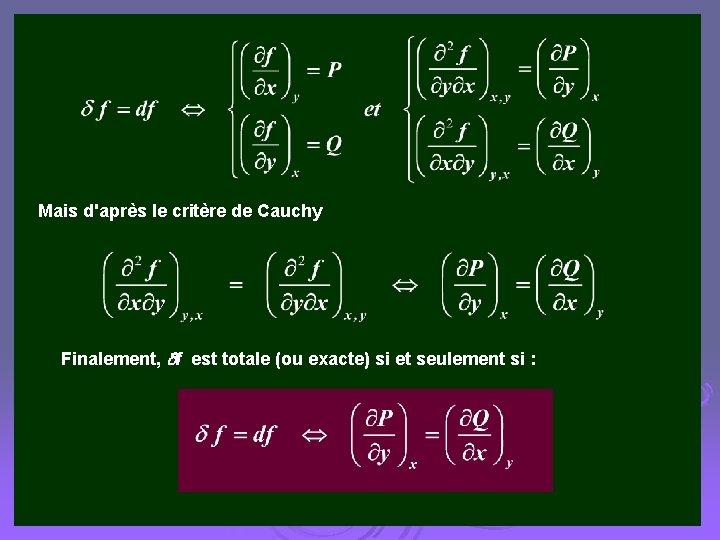 Mais d'après le critère de Cauchy Finalement, f est totale (ou exacte) si et