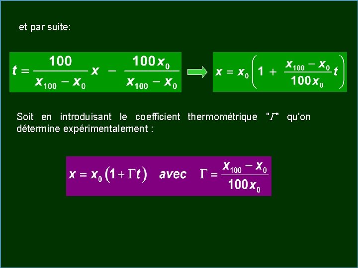 et par suite: Soit en introduisant le coefficient thermométrique " " qu'on détermine expérimentalement