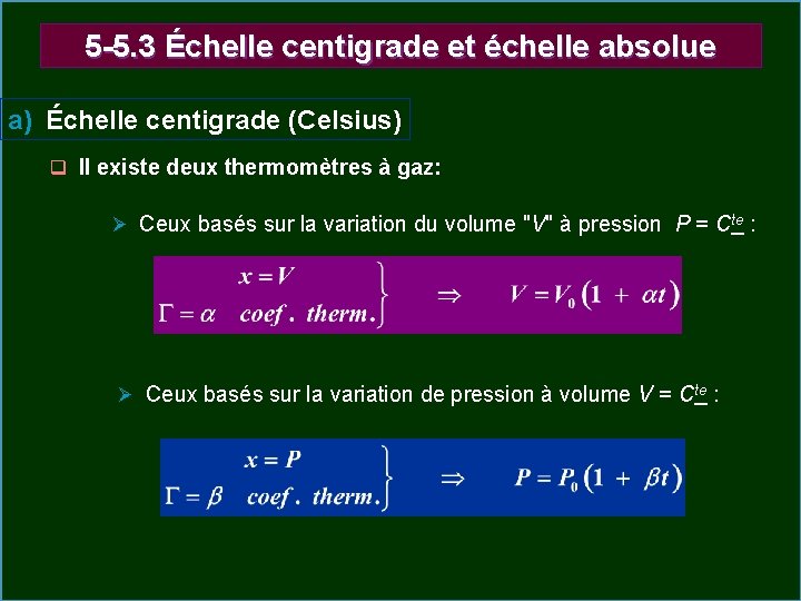 5 -5. 3 Échelle centigrade et échelle absolue a) Échelle centigrade (Celsius) q Il