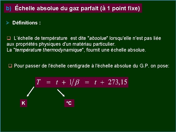 b) Échelle absolue du gaz parfait (à 1 point fixe) Ø Définitions : q