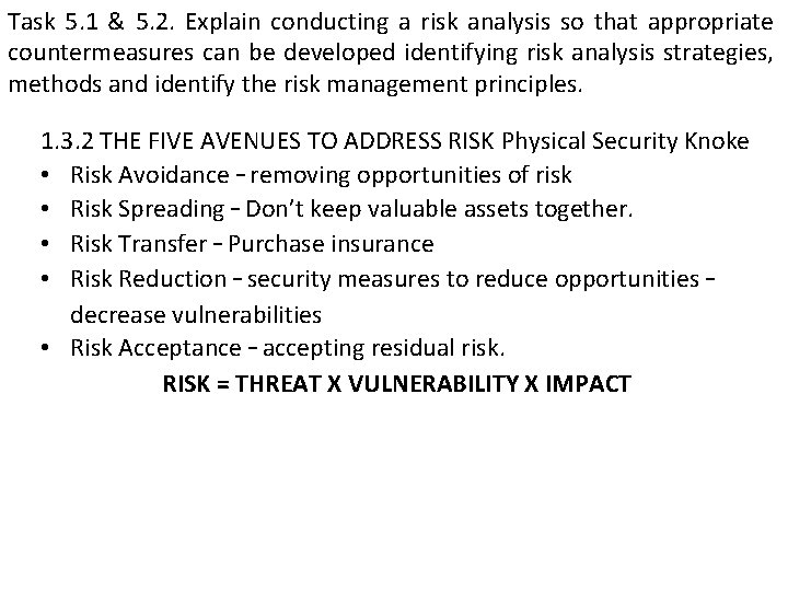 Task 5. 1 & 5. 2. Explain conducting a risk analysis so that appropriate Task 5. 1 & 5. 2. Explain conducting a risk analysis so that appropriate