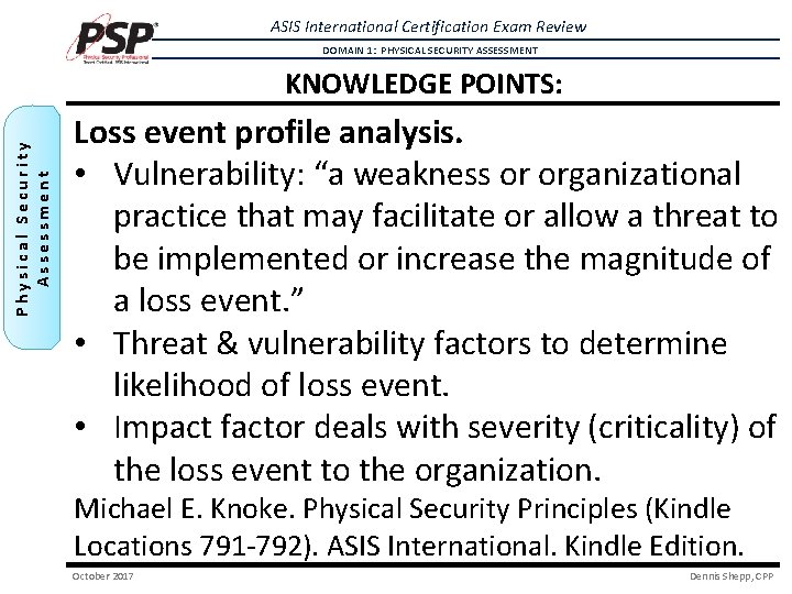 ASIS International Certification Exam Review DOMAIN 1: PHYSICAL SECURITY ASSESSMENT Physical Security Assessment KNOWLEDGE ASIS International Certification Exam Review DOMAIN 1: PHYSICAL SECURITY ASSESSMENT Physical Security Assessment KNOWLEDGE