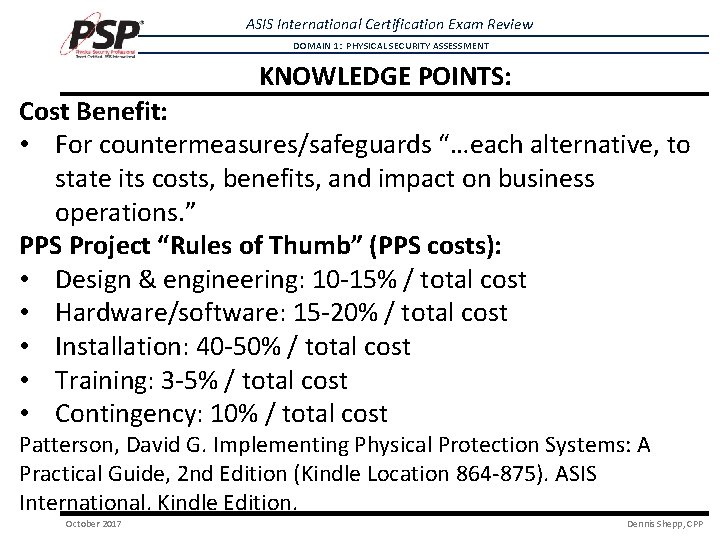 ASIS International Certification Exam Review DOMAIN 1: PHYSICAL SECURITY ASSESSMENT KNOWLEDGE POINTS: Cost Benefit: ASIS International Certification Exam Review DOMAIN 1: PHYSICAL SECURITY ASSESSMENT KNOWLEDGE POINTS: Cost Benefit: