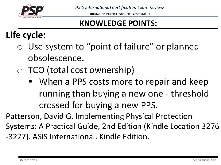 ASIS International Certification Exam Review DOMAIN 1: PHYSICAL SECURITY ASSESSMENT KNOWLEDGE POINTS: Life cycle: ASIS International Certification Exam Review DOMAIN 1: PHYSICAL SECURITY ASSESSMENT KNOWLEDGE POINTS: Life cycle: