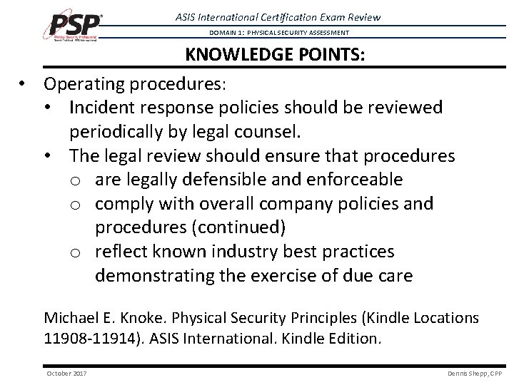 ASIS International Certification Exam Review DOMAIN 1: PHYSICAL SECURITY ASSESSMENT KNOWLEDGE POINTS: • Operating ASIS International Certification Exam Review DOMAIN 1: PHYSICAL SECURITY ASSESSMENT KNOWLEDGE POINTS: • Operating