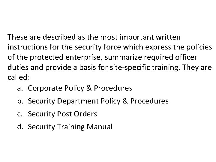 These are described as the most important written instructions for the security force which These are described as the most important written instructions for the security force which