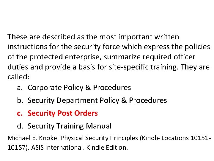 These are described as the most important written instructions for the security force which These are described as the most important written instructions for the security force which