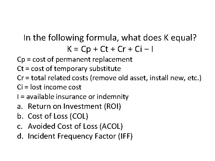 In the following formula, what does K equal? K = Cp + Ct + In the following formula, what does K equal? K = Cp + Ct +