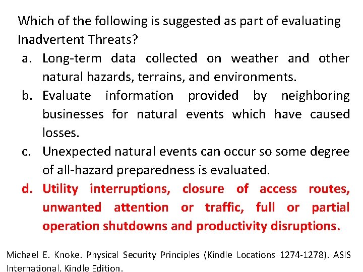Which of the following is suggested as part of evaluating Inadvertent Threats? a. Long-term Which of the following is suggested as part of evaluating Inadvertent Threats? a. Long-term
