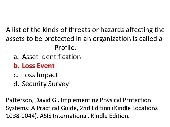 A list of the kinds of threats or hazards affecting the assets to be A list of the kinds of threats or hazards affecting the assets to be