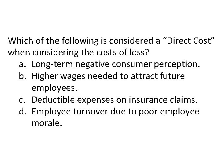 Which of the following is considered a “Direct Cost” when considering the costs of Which of the following is considered a “Direct Cost” when considering the costs of