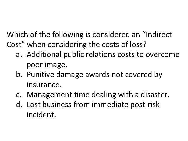 Which of the following is considered an “Indirect Cost” when considering the costs of Which of the following is considered an “Indirect Cost” when considering the costs of