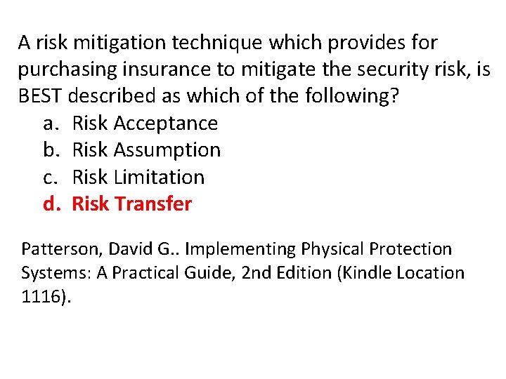 A risk mitigation technique which provides for purchasing insurance to mitigate the security risk, A risk mitigation technique which provides for purchasing insurance to mitigate the security risk,