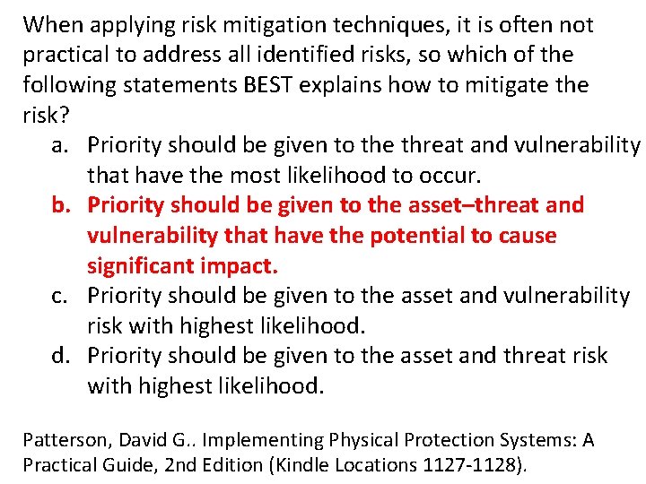 When applying risk mitigation techniques, it is often not practical to address all identified When applying risk mitigation techniques, it is often not practical to address all identified