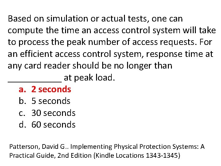 Based on simulation or actual tests, one can compute the time an access control Based on simulation or actual tests, one can compute the time an access control