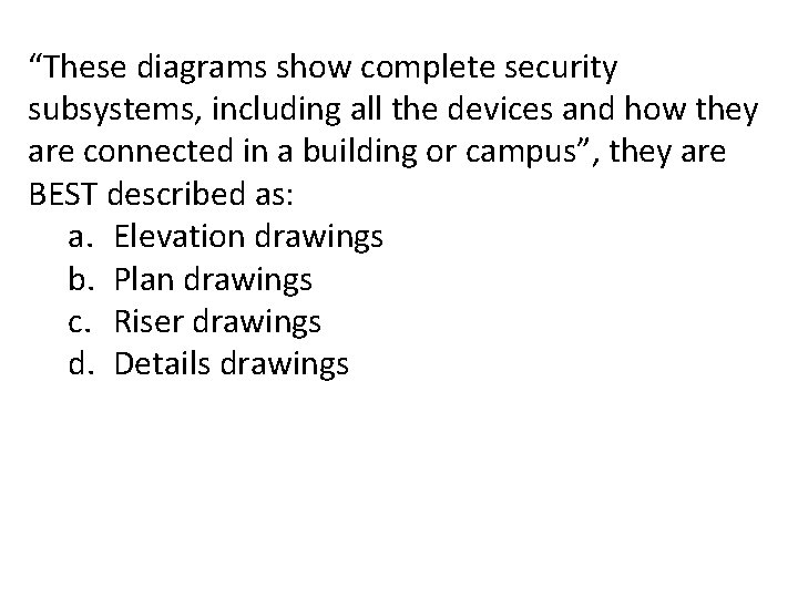 “These diagrams show complete security subsystems, including all the devices and how they are “These diagrams show complete security subsystems, including all the devices and how they are