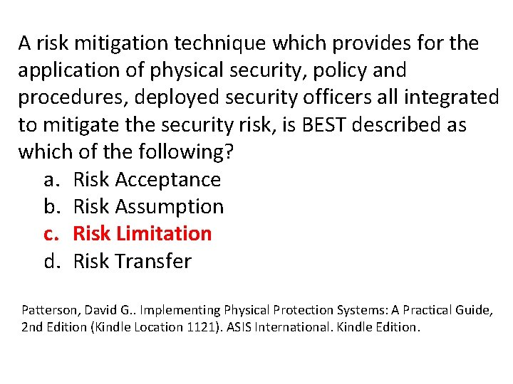 A risk mitigation technique which provides for the application of physical security, policy and A risk mitigation technique which provides for the application of physical security, policy and
