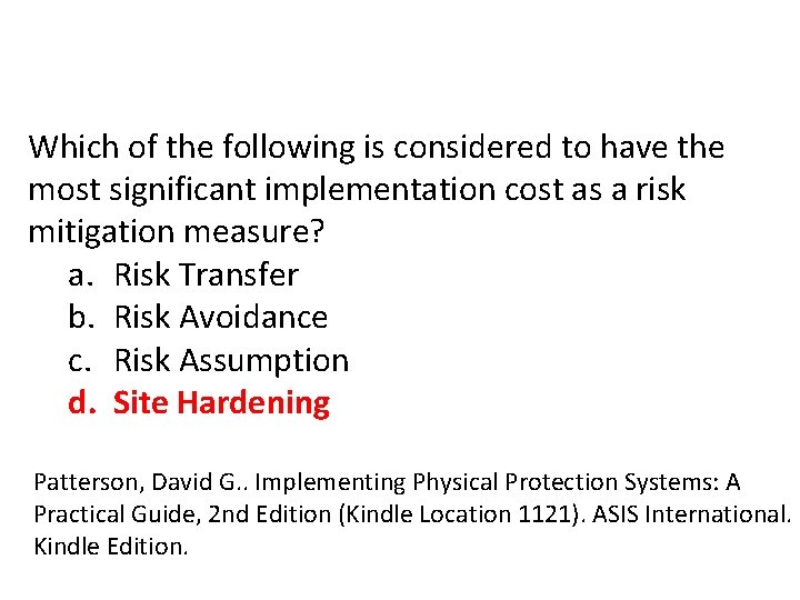 Which of the following is considered to have the most significant implementation cost as Which of the following is considered to have the most significant implementation cost as