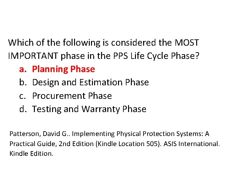 Which of the following is considered the MOST IMPORTANT phase in the PPS Life Which of the following is considered the MOST IMPORTANT phase in the PPS Life