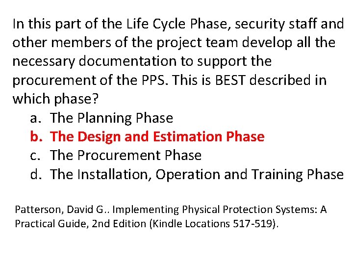 In this part of the Life Cycle Phase, security staff and other members of In this part of the Life Cycle Phase, security staff and other members of