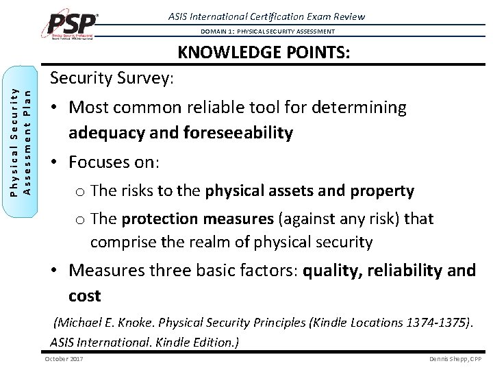 ASIS International Certification Exam Review Physical Security Assessment Plan DOMAIN 1: PHYSICAL SECURITY ASSESSMENT ASIS International Certification Exam Review Physical Security Assessment Plan DOMAIN 1: PHYSICAL SECURITY ASSESSMENT